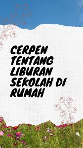 Contoh surat pribadi tentang pengalaman liburan. Contoh Cerpen Tentang Liburan Sekolah Di Rumah