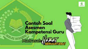 Check spelling or type a new query. Download Contoh Soal Asesmen Kompetensi Guru Akg Simadrasah