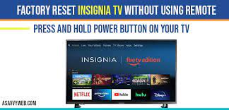 Free download lok lok app apk file; Factory Reset Insignia Tv Without Using Remote A Savvy Web
