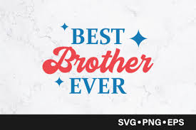 Download Best Brother Ever Quote Graphic By Vectorbundles Creative Fabrica SVG Cut Files