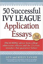 50 Successful Ivy League Application Essays Grad School Application College Application Essay College Essay Ivy League