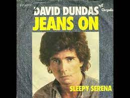 Most of the tracks listed here are songs about jeans, but almost all of them have different lyrical interpretations, despite the commonality of having the word jeans in the title. David Dundas Jeans On Youtube