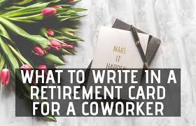 Retirement Wishes For Your Coworker Retirement Cards Retirement Wishes For Coworker Retirement Wishes
