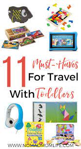 11 Must Have Gadgets For Easy Travel With Toddlers Best Of Nomad Mom Life Toddler Travel Travel Toys Travel With Kids