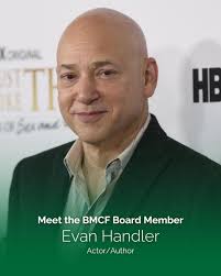 Board of Trustees member Evan Handler is widely known as one of the stars  of the TV series “Sex and the City,” “Californication,” and dozens of other  film and stage appearances. Evan