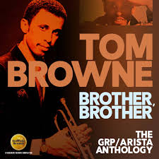 Tom Browne - Brother Brother The GRPArista Anthology - Album Review