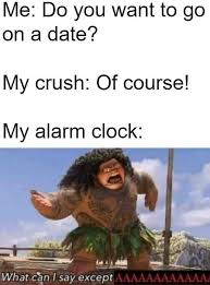 We did not find results for: Dopl3r Com Memes Me Do You Want To Go On A Date My Crush Of Course My Alarm Clock What Can I Say Except Aaaaaaaaaaaaa