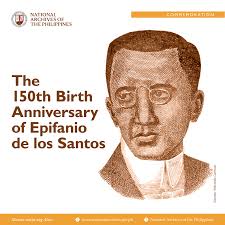 On April 7, 1871, Epifanio de los Santos, nationalist, writer and scholar,  lawyer, researcher, musician, politician, painter, among others, was born  in Malabon Rizal, now a city of Metro Manila. During the