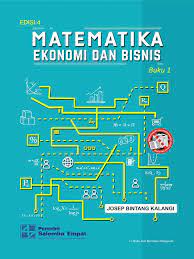 Matematika ekonomi dan bisnis edisi 3 buku 1 by joseph bintang kalangi. Matematika Ekonomi Bisnis E4 1