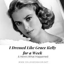 I Dressed Like Grace Kelly For A Week - College Fashion