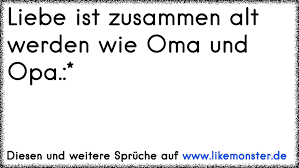 Liebe Ist Zusammen Alt Werden Wie Oma Und Opa Tolle Sprüche Und
