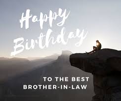 A blessing i will give to a loving and happy. 100 Happy Birthday Brother In Law Wishes Find The Perfect Birthday Wish