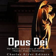 In a spiritual sense, opus dei is a road of sanctification in daily work and in the fulfillment of the ordinary circumstances of the christian person. Opus Dei By Charles River Editors Audiobook Audible Com