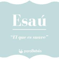 Significado Del Nombre Esau Origen Personalidad Santoral Popularidad