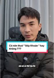 Có Nên Thuê 'Bếp Khoán' Không? Quan Điểm Của Andy