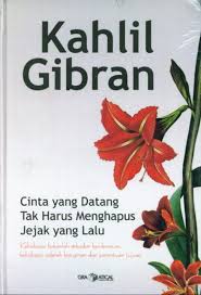 Seberapa penting filsafat cinta bagi kehidupan kita ? Kahlil Gibran Cinta Yang Datang Tak Harus Menghapus Jejak Yang Lalu