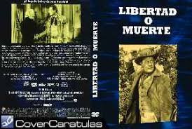 Frecuentemente se cita la frase como el lema nacional de uruguay, aunque oficialmente no lo sea. Libertad O Muerte Caratula Carteles The First Texan 1956