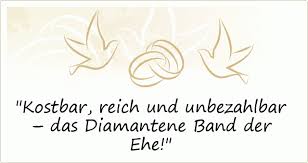 Die diamantene hochzeit ist ein sehr besonderes und außergewöhnliches familienfest. Diamantenen Hochzeit Spruche Gluckwunsche Zur Diamantenen Hochzeit