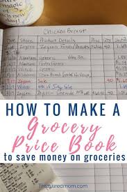 How To Make A Grocery Price Book To Save Money On Groceries Grocery Price Book Grocery Price Save Money On Groceries