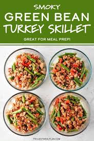 Smokey Green Bean Turkey Skillet Project Meal Plan Recipe Healthy Turkey Recipes Ground Turkey Recipes Healthy Ground Turkey Meal Prep