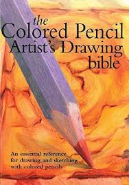 Colored Pencil Artist S Drawing Bible An Essential Reference For Drawing And Sketching With Colored P Pencil Drawings Pencil Drawing Tutorials Colored Pencils