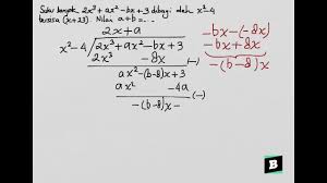 Apabila materi ini berguna, bagikan ke teman atau rekan kamu supaya. Suku Banyak 2x 3 Ax 2 Bx 3 Dibagi Oleh X 2 4 Bersisa X 23 Nilai A B Adalah Youtube