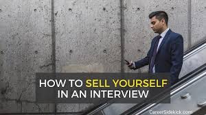 How To Sell Yourself In An Interview 12 Tactics Career Sidekick