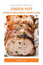 Crock Pot Garlic Balsamic Pork Loin Recipe In 2021 Instant Pot Pork Roast Recipe Pork Roast Recipes Pork Loin Crock Pot Recipes