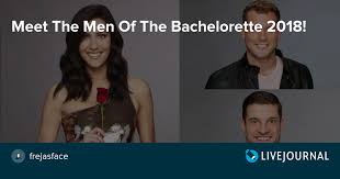 Becca sends a guy home even before the first rose ceremony rolls around, so you because she's been there and done that, literally, former bachelor contestant/tear fountain ashley iaconetti is recapping this season of the bachelorette for. Meet The Men Of The Bachelorette 2018 Ohnotheydidnt Livejournal