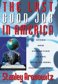 New america is about the social problems in the united states, including racial injustice. The Last Good Job In America Work And Education In The New Global Technoculture 9780742560260
