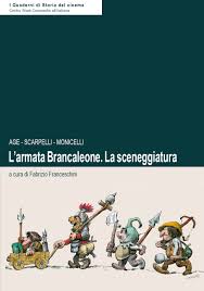 Un altro grande del nostro cinema se n'è andato. L Armata Brancaleone La Sceneggiatura Amazon It Age Scarpelli Furio Monicelli Mario Franceschini F Libri