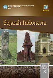 Saya mengajar di sma n 16 batam. Sejarah Indonesia Sma Ma Smk Mak Kelas X Kurikulum 2013 Edisi Revisi 2017 Buku Sekolah Elektronik Bse