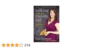 Talking with My Mouth Full: My Life as a Professional Eater: Simmons, Gail:  9781401324506: Amazon.com: Books