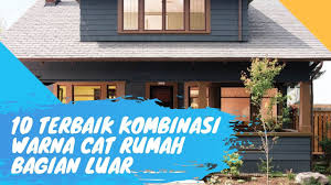 45 warna cat rumah minimalis kombinasi elegan luar dalam ruangan ini terlihat sangat hidup dengan kombinasi warna cat rumah dark orange hijau dan putih sentuhan warna putih hanya pada bagian kusen jendela dan ornament polos pada dinidng bagian luar di bawah ini beberapa warna. 10 Terbaik Kombinasi Warna Cat Rumah Bagian Luar Youtube