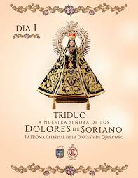 La madre del hijo de dios participa con él, en la hora de la historia, en la generación dolorosa de todos los vivientes, derrotando al enemigo del hijo del hombre y participando en su glorificación por esta victoria. 1er Dia Del Triduo A Nuestra Senora De Los Dolores De Soriano Patrona Celestial De La Diocesis De Queretaro Diocesis De Queretaro
