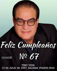 El boricua TONY VEGA celebra este sábado sus 67 años de vida... Muchas  felicidades para El Romántico De La Salsa!
