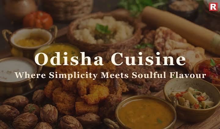 6 Odisha Cuisine: Where Simplicity Meets Soulful Flavour - Restaurant India