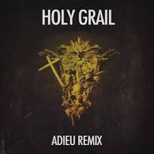 Anonymous february 19, 2017 at 3:30 pm. Holy Grail Adieu Remix Lyrics Follow Lyrics