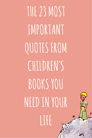 Never give up on what you really want to do. The 23 Best Childrens Book Quotes You Need To Re Read Children Book Quotes Book Quotes Classic Childrens Quotes