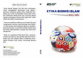 Islam adalah agama yang sangat indah. Cover Etika Bisnis Islam Gramata Publishing