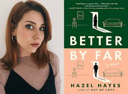 Q&A: Hazel Hayes, Author of 'Better By Far'