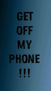 #nice #my phone #get off. Get Off My Phone Hintergrundbild Nawpic