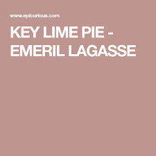Key Lime Pie Emeril Lagasse Epicurious Recipe Lime Pie Key Lime Pie Key Lime