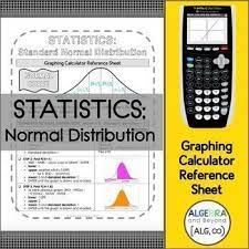 Graphing Calculator Reference Sheet Normal Distribution Graphing Calculator Normal Distribution Graphing