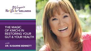 The Magic of Kimchi in Restoring Your Gut & Your Health with Dr. Susanne  Bennett