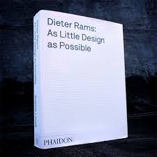 Less And More The Design Ethos Of Dieter Rams Book Dieter Rams As Little Design As Possible By Sophie Lovell Little Designs Dieter Rams Book Worth Reading