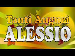 Tanti Auguri Alessio Buon Compleanno Buon Onomastico Youtube
