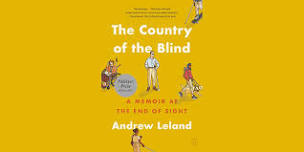 Book Discussion: The Country of the Blind by Andrew Leland