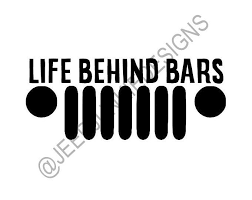 Life Behind Bars Jeep Decal Cricut Jeep Life Decal Jeep Stickers Jeep Grill