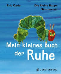 „ein vogel wollte hochzeit machen. Die Kleine Raupe Nimmersatt Mein Kleines Buch Der Ruhe